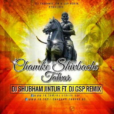 Chamke Shivbachi Talwar Dj Shubham JTR. FT.Dj Gsp Remix